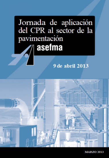 Textos de la Jornada sobre "Aplicación del CPR al sector de la pavimentación"