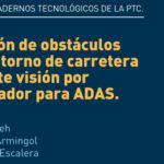 CT8/2015: Obstacle detection in the road environment through computer vision for ADAS.