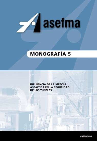 Monograph 5 of Asefma. Influence of the asphalt mixture in the safety of the tunnels