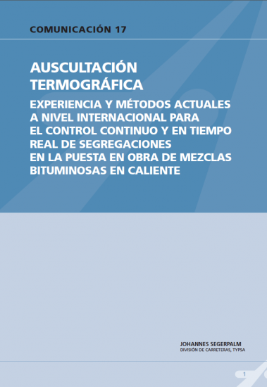 Auscultación termográfica. Experiencia y métodos actuales a nivel internacional para el control contiguo y en tiempo real de segregaciones en la puesta en obra de mezclas bituminosas en caliente