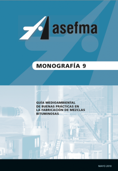 Monografía 9 de Asefma. Guía Ambiental de buenas práctias en la fabricación de mezclas bituminosas